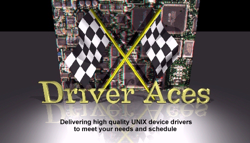 Driver Aces Inc, delivering high quality UNIX device drivers to meet your needs and schedule.